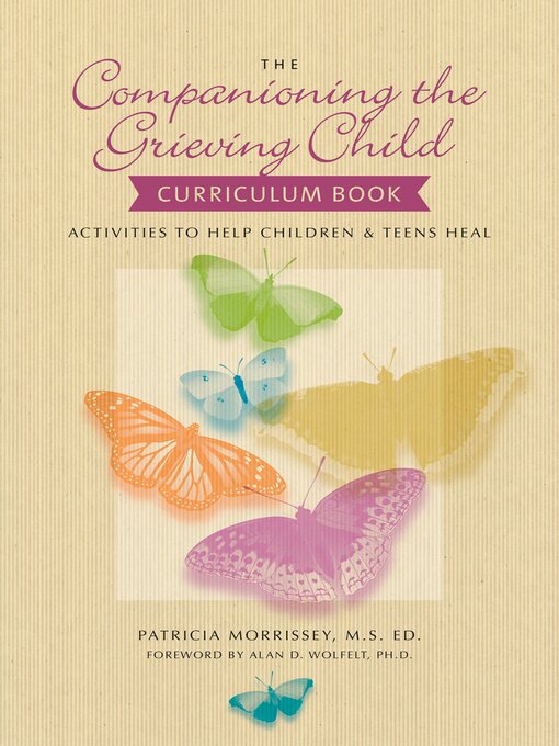 Title details for The Companioning the Grieving Child Curriculum Book by Patricia Morrissey - Available